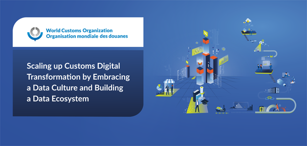 WCO dedicates 2022 to Scaling up Customs Digital Transformation by Embracing a Data Culture and Building a Data Ecosystem